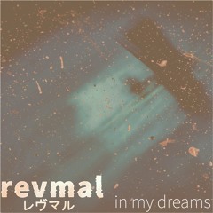 revmal - in my dreams [Premiere]