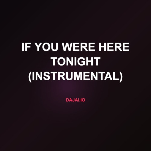 If You Were Here Tonight (Instrumental)