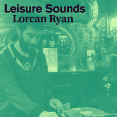 Leisure Sounds 003 - Lorcan Ryan
