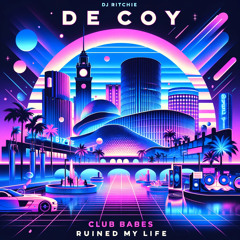 Decoy - Club Babes (Ruined my life) (djritchie's back to the future remix)