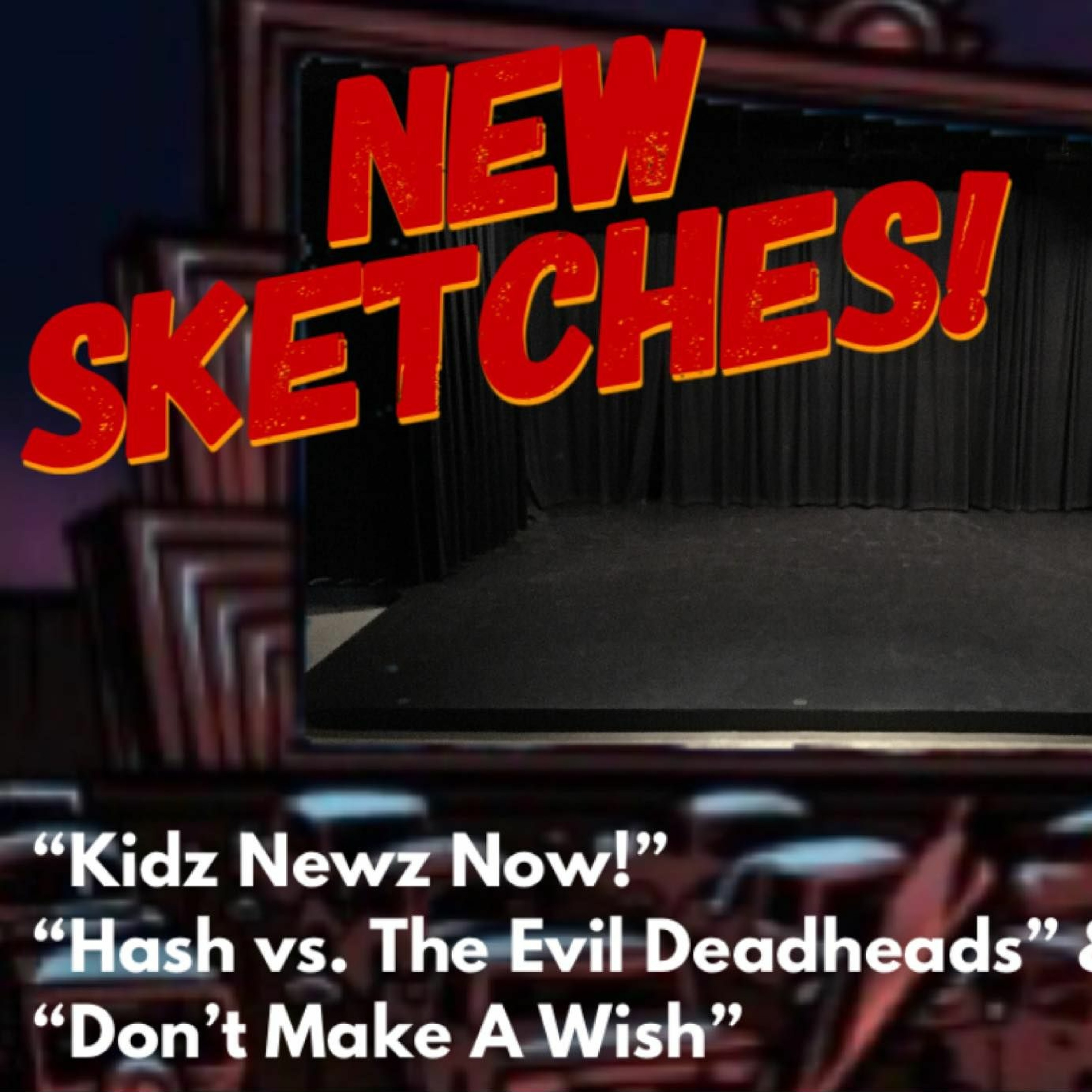 Episode 208 - "Kidz Newz Now!" + "Hash vs. The Evil Deadheads" + "Don't Make A Wish" episode artwork
