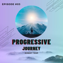Progressive Journey Ep 03