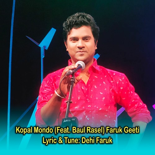 Kopal Mondo (Feat. Baul Rasel) Faruk Geeti
