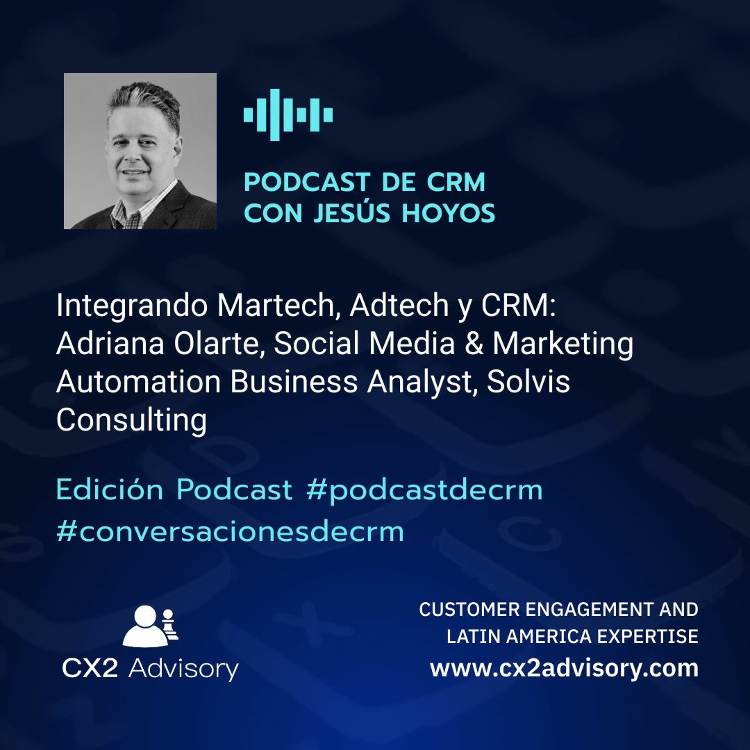 Edición Podcast - Conversaciones de CRM: Factores Críticos Para Integrar Adtech Martech CRM