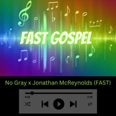 No Gray X Jonathan McReynolds (FAST)