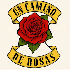 Un Camino de Rosas