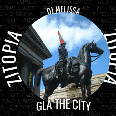 GLA x ZITOPIA x DJ Melissa - City Mix (Vol 1)