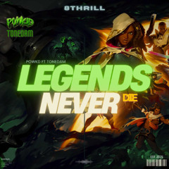 LEGENDS NEVER DIE ( POWKID FT. TONEDAM )#SUPER8THRILL