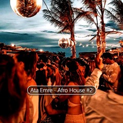 Ata Emre - Afro House 102