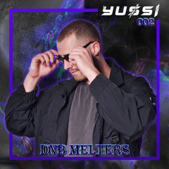DNB Melters //002// ft. YUSSI