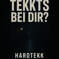 Tekkts bei dir? // TCKL [HARDTEKK]