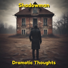 Dramatic Thoughts