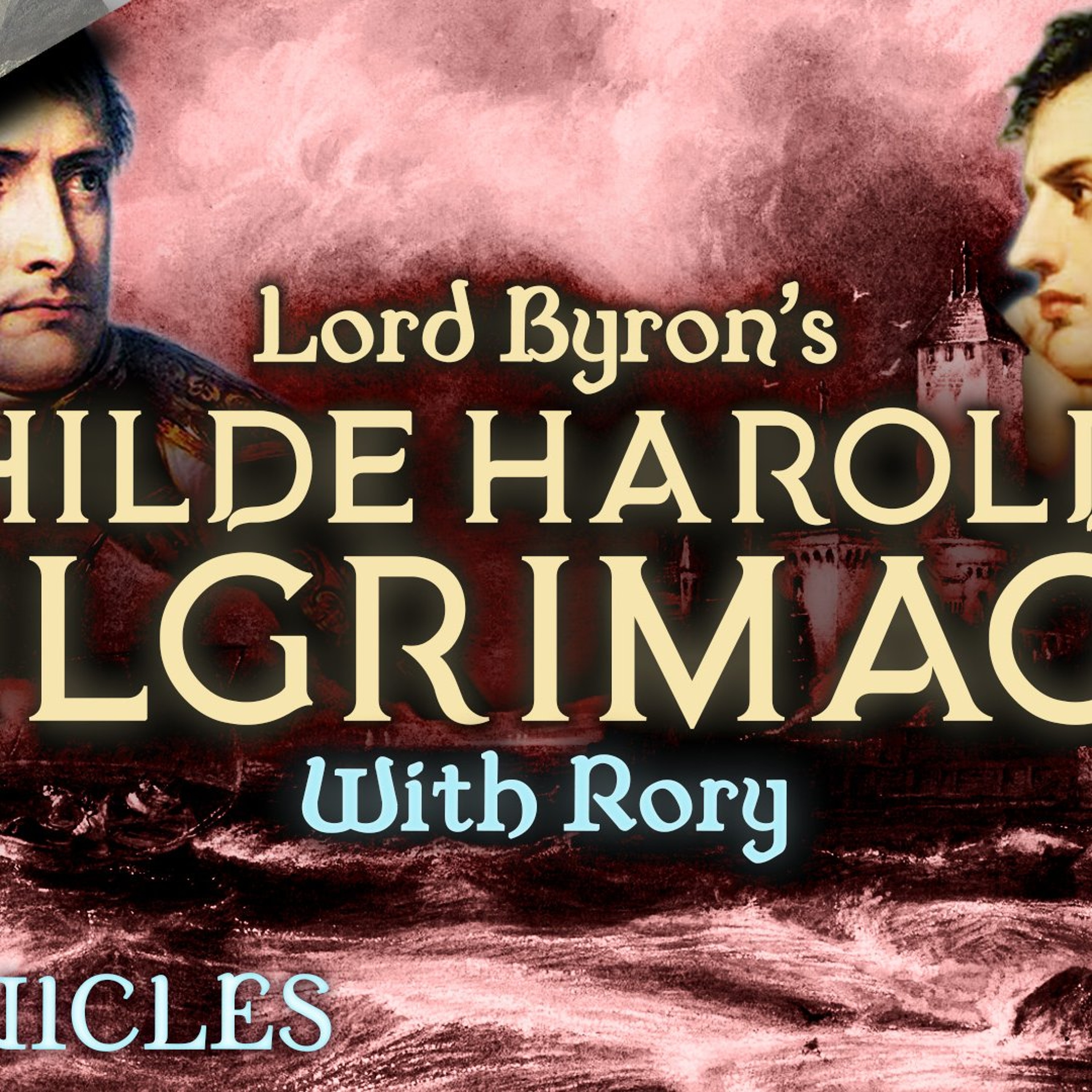 PREVIEW: Chronicles #59 | Childe Harold's Pilgrimage with Rory: Part III