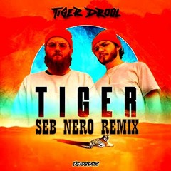 Tiger Drool - TIGER (Seb Nero Remix)
