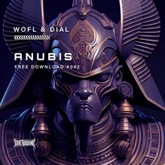 Wofl & Dial - Anubis (Free Download)