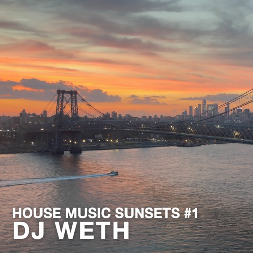 DJ WETH - House Music Sunsets #1
