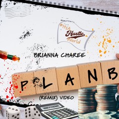 Plan B Remix - Brianna Charee