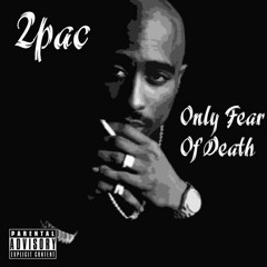 2pac - Only Fear Of Death GHO$TY remix