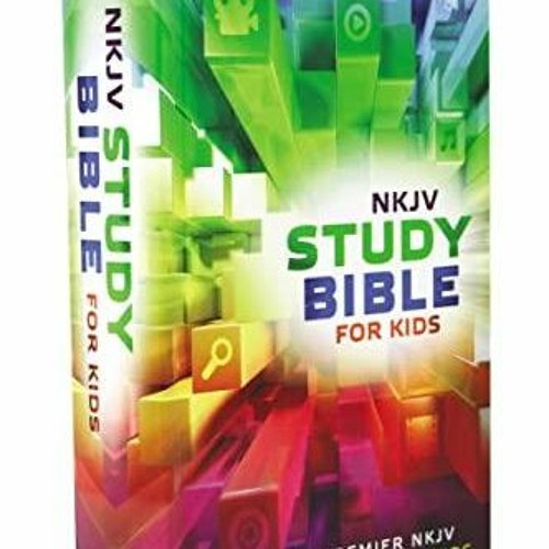 Stream Pdf download NKJV, Study Bible for Kids, Hardcover, Multicolor: The  Premier NKJV Study Bible fo from Shiloherakohorn | Listen online for free  on SoundCloud