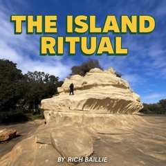 THE ISLAND RITUAL - RICH BAILLIE