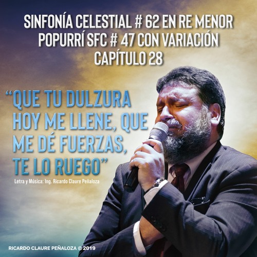 Que tu dulzura, hoy me llene, que me dé fuerzas, te lo ruego (SFC No.62 Cap.28)