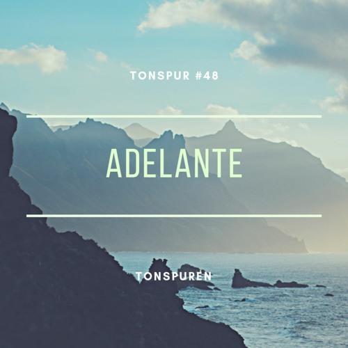 Tonspur #48 - Adelante