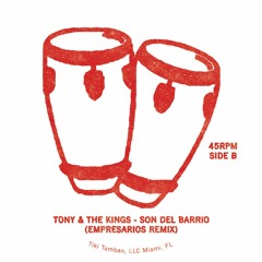 Tony & The Kings - Son Del Barrio (Empresarios Remix)
