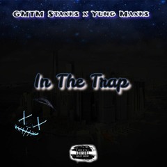 GMTM JayStaxks x Yung Maxks- In The Trap