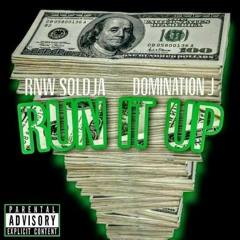 Run It Up featuring Domination j