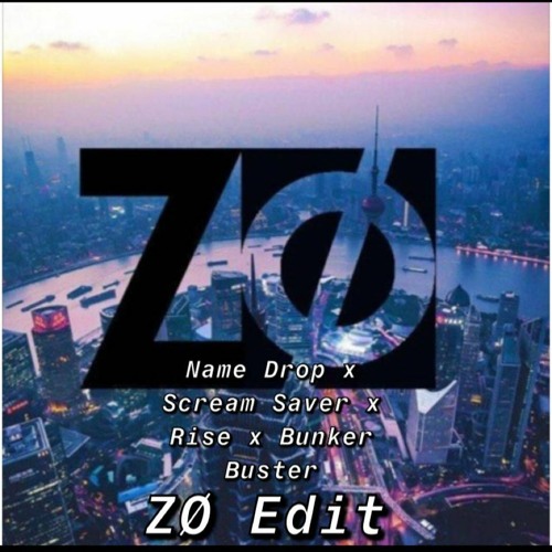 Name Drop x Scream Saver x Rise x Bunker Buster (ZØ Edit) - Excision x Subtronics x Svdden Death