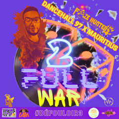 2 FULL WAR Dancehall 97 X Mauritius Faze Hunter