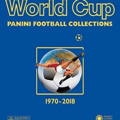 Get EBOOK 📗 World Cup 1970-2018: Panini Football Collections (Dutch, English, French