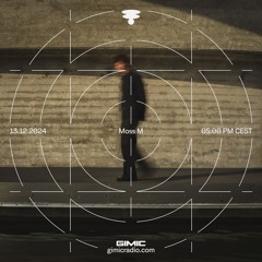 Moss M @ GIMIC - 13 December 2024