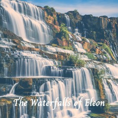 The Waterfalls Of Eleon