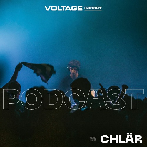 VOLTAGE Podcast 38 - Chlär