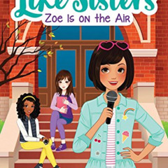 Read EPUB 📘 Zoe is On the Air (American Girl: Like Sisters #3) (3) by  Clare Hutton