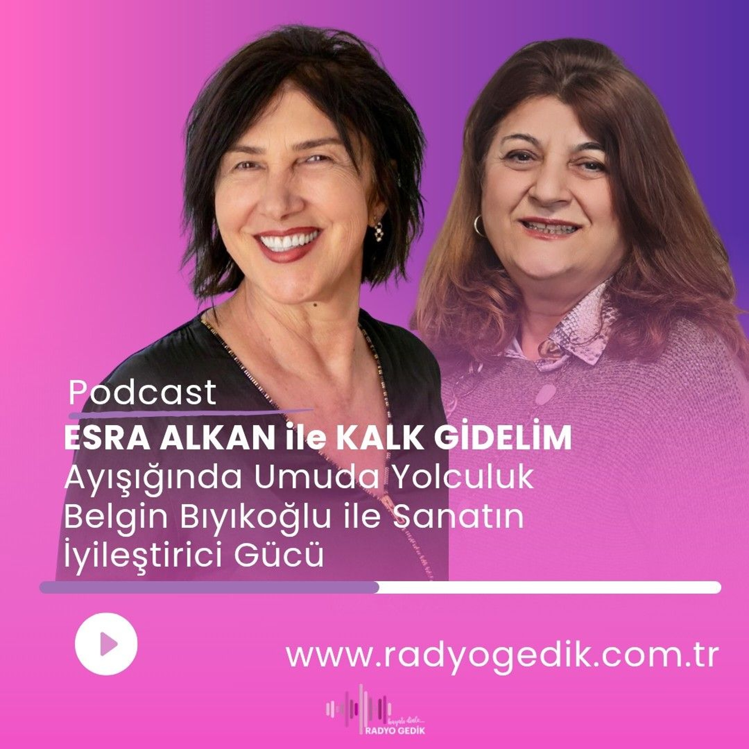 ESRA ALKAN İLE KALK GİDELİM -BELGİN BIYIKOĞLU episode artwork