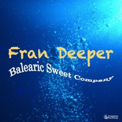Balearic Sweet Company - Fran Deeper