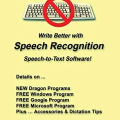 [GET] PDF EBOOK EPUB KINDLE STOP TYPING!: Write Better with Speech Recognition Speech