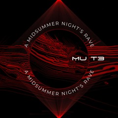 MUTE - A Midsummer Night's Rave