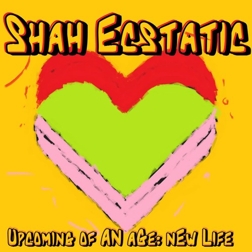 Shah Ecstatic - Upcoming of AN aGe: nEw Life "debut-cd"
