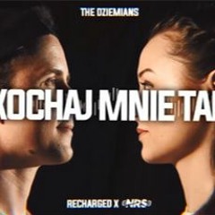 The Dziemians - Kochaj Mnie Tak (ReCharged X NRS Remix)