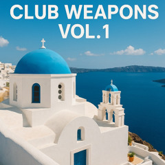 CLUB WEAPONS VOL.1 | GREEK AFROHOUSE MASHUPS | PREVIEW