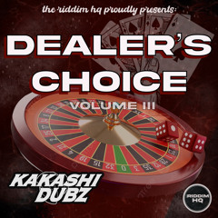 DEALERS CHOICE VOL.3 KAKASHI DUBZ