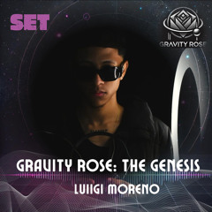 LUIIGI MORENO / THE GENESIS / GRAVITY ROSE