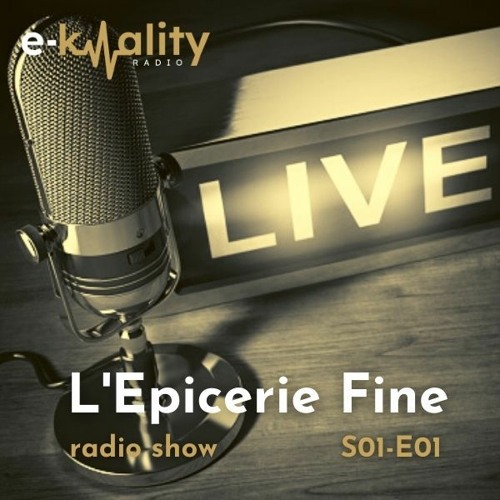 L'EPICERIE FINE radio Show - S01E01 - Novembre 2021