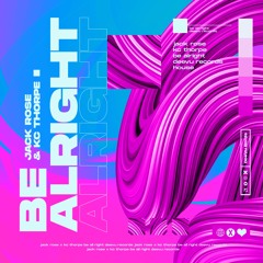Jack Rose & KC Thorpe - Be Alright