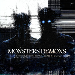 Monsters Demons feat. The Miserable Genius, Neftali & DJ Jazz T
