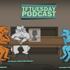 TFTuesday Podcast - Episode 1 - We Turned Into A Podcast