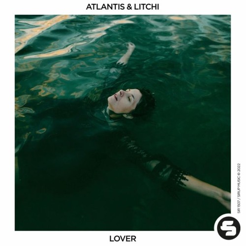 Atlantis & Litchi - Lover (Radio Version) OUT NOW! [Sirup Music]